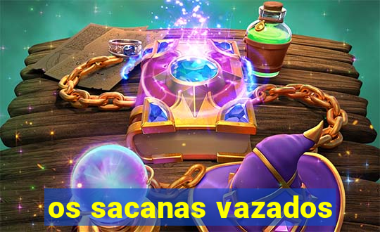 os sacanas vazados